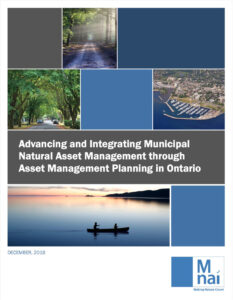Advancing & Integrating Municipal Natural Asset Management through Asset Management planning in Ontario